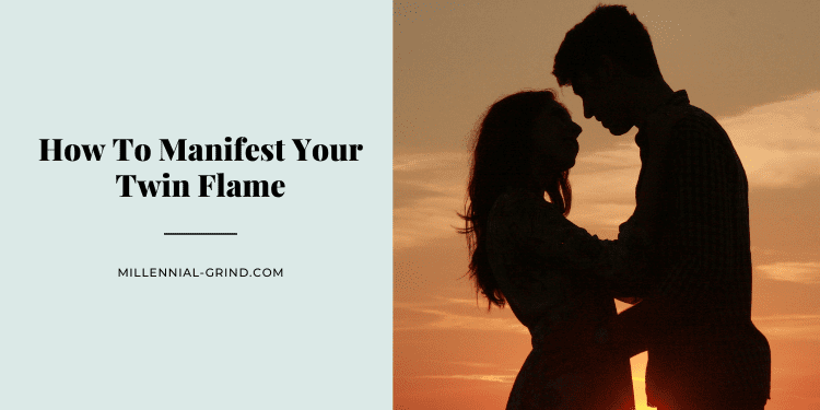How To Manifest Your Twin Flame