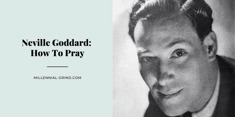Neville Goddard How To Pray