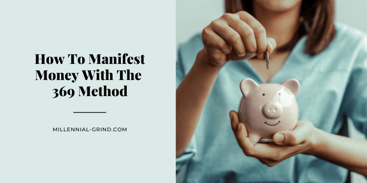 How To Manifest Money With The 369 Method