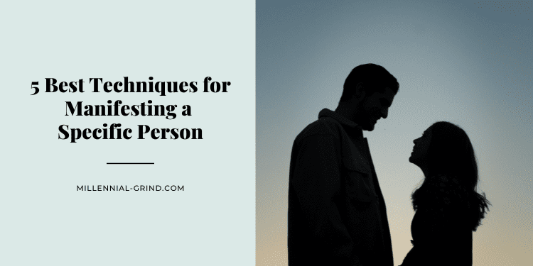 5 Best Techniques for Manifesting a Specific Person