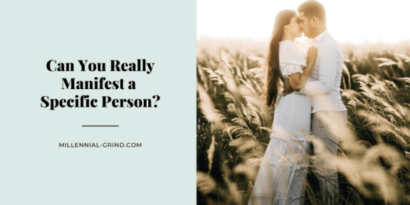 Can You Really Manifest a Specific Person?