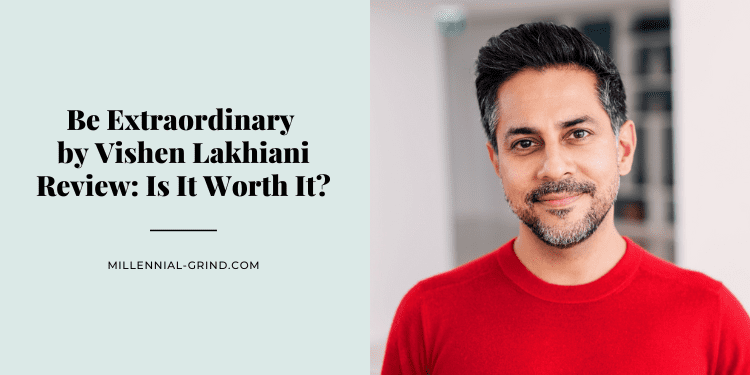 Be Extraordinary by Vishen Lakhiani Review