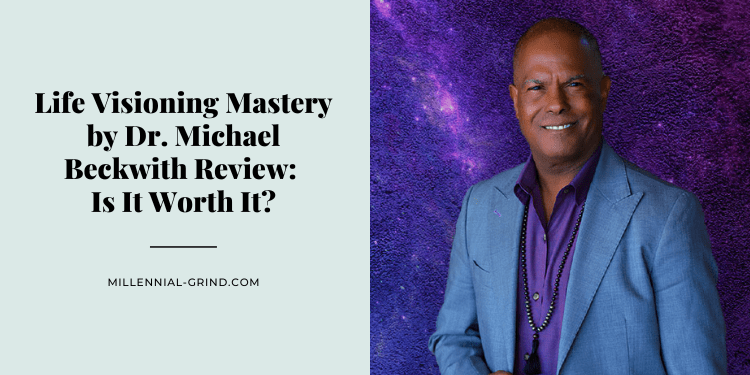 Life Visioning Mastery by Dr. Michael Beckwith Review Is It Worth It