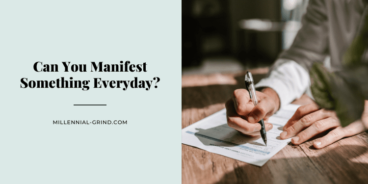 Can You Manifest Something Everyday