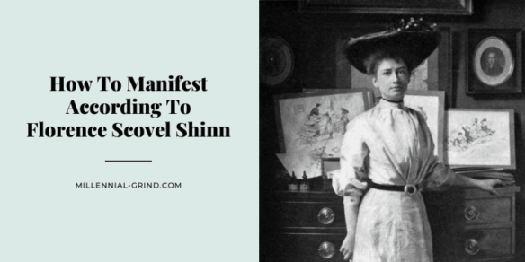 How To Manifest According To Florence Scovel Shinn