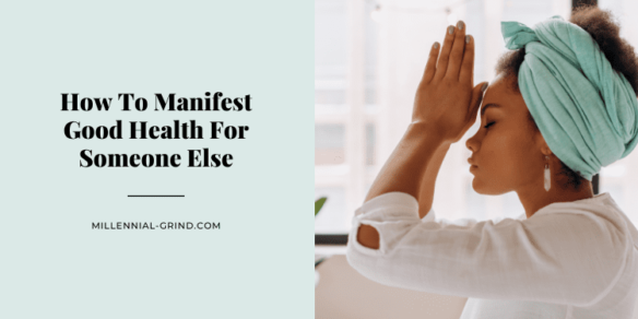 How To Manifest Good Health For Someone Else